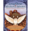 Living Ghosts and Mischievous Monsters: Chilling American Indian Stories - Hardcover