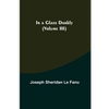 In a Glass Darkly (Volume III) - Paperback