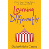 Learning Differently: A Mom's View of Raising Children with Dyslexia and Adhd - Paperback