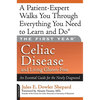 Celiac Disease and Living Gluten-Free: An Essential Guide for the Newly Diagnosed - Paperback