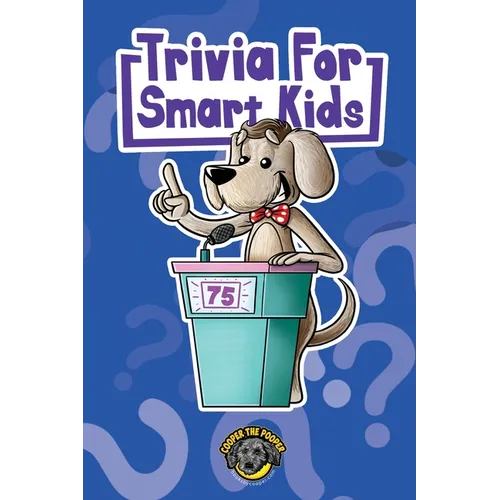 Trivia for Smart Kids: 300+ Questions about Sports, History, Food, Fairy Tales, and So Much More (Vol 1) - Paperback