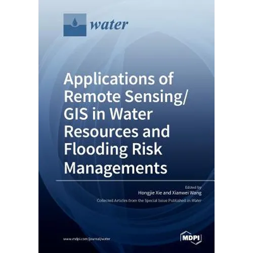 Applications of Remote Sensing/ GIS in Water Resources and Flooding Risk Managements - Paperback