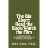 The Big Short: Read the Book/Watch the Film: A Guidebook for Economists and Financial Wizards of All Ages - Paperback