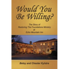 Would You Be Willing?: The Story of Restoring The Foundations at Echo Mountain Inn - Paperback