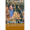Christ Is the Question - Paperback