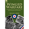 Winged Warfare: The Experiences of a Canadian 'Ace' of the RFC During the First World War - Paperback