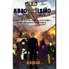 NEOABSOLUTISMO VOL. 1 y 2: El Arte de Hacer Invisible Lo Visible Para Que Parezca Imposible - Hardcover
