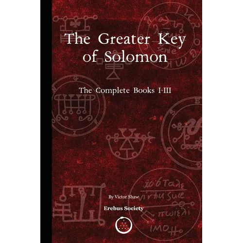 The Greater Key of Solomon: The Complete Books I-III - Paperback