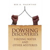 Dowsing Discoveries - Hardcover