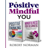 Positive Thinking, Mindfulness for Beginners: 2 Books in 1! 30 Days Of Motivation And Affirmations to Change Your "Mindset" & Get Rid Of Stress In You - Paperback
