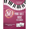 80 Piano Sheet Music for Beginners: Easy popular songs with video tutorials - Paperback