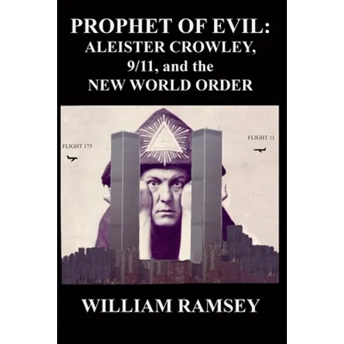 Prophet of Evil: Aleister Crowley, 9/11 and the New World Order - Paperback