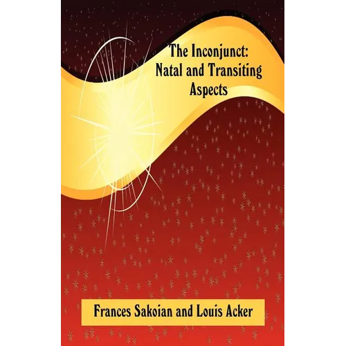 The Inconjunct: Natal and Transiting Aspects - Paperback
