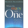 When the Many Are One: How to Lay Aside Our Differences and Come Together as the House of God - Paperback