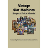 Vintage Slot Machines Buyers Price Guide - Paperback