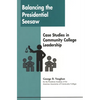 Balancing the Presidential Seesaw: Case Studies in Community College Leadership - Paperback