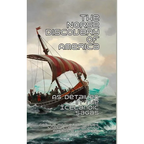 The Norse Discovery of America: As Detailed in the Icelandic Sagas - Hardcover