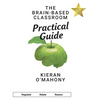 The Brain-Based Classroom Practical Guide - Paperback