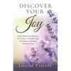 Discover Your Joy: Daily Splashes of Inspiration for Living an Abundant Life of Happiness, Blessings, and Inner Peace - Paperback