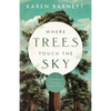 Where Trees Touch the Sky: A Redwood National Park Novel - Paperback