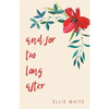 and for too long after - Paperback
