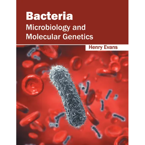 Bacteria: Microbiology and Molecular Genetics - Hardcover