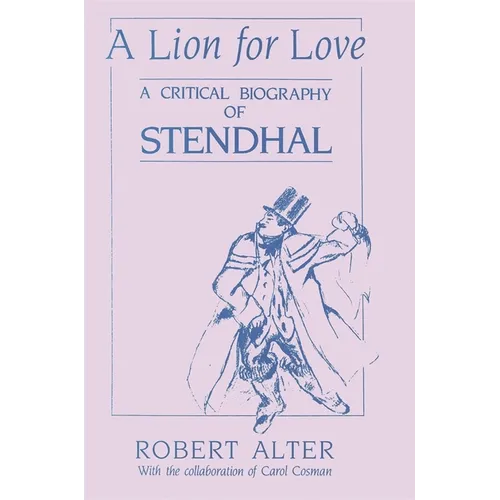 A Lion for Love: A Critical Biography of Stendhal - Paperback