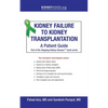 Kidney Failure to Kidney Transplantation: A Patient Guide - Paperback