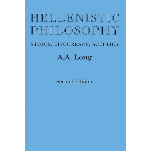 Hellenistic Philosophy: Stoics, Epicureans, Sceptics - Paperback
