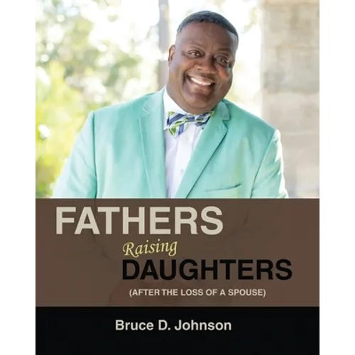 Fathers Raising Daughters After the Loss of a Spouse - Paperback