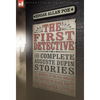 The First Detective: The Complete Auguste Dupin Stories-The Murders in the Rue Morgue, the Mystery of Marie Roget & the Purloined Letter - Hardcover