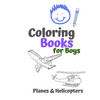 Coloring Books for Boys Planes & Helicopters: Awesome Cool Planes & Helicopters Coloring Book For Boys Aged 6-12 - Paperback