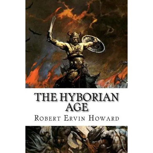 The Hyborian Age: Robert Ervin Howard - Paperback