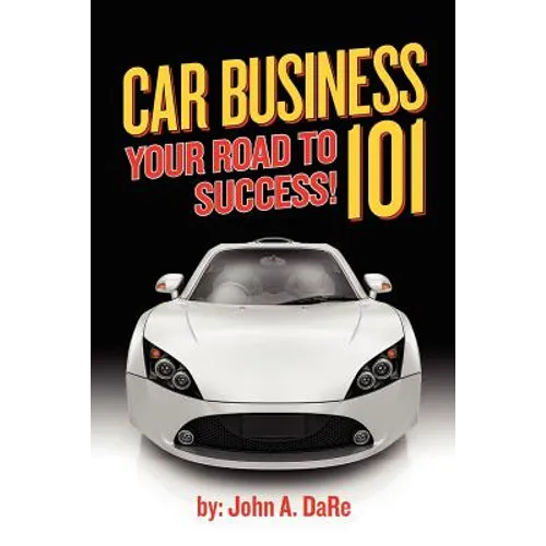 Car Business: Your Road to Success - Paperback
