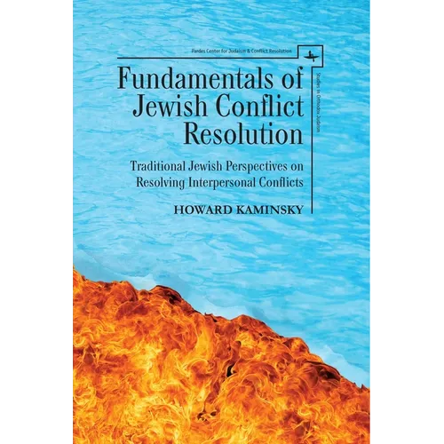 Fundamentals of Jewish Conflict Resolution: Traditional Jewish Perspectives on Resolving Interpersonal Conflicts - Paperback