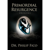 Primordial Resurgence: Origins - Hardcover