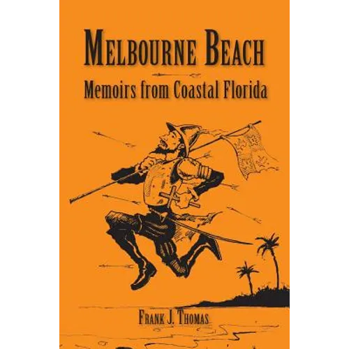 Melbourne Beach: Memoirs from Coastal Florida - Hardcover
