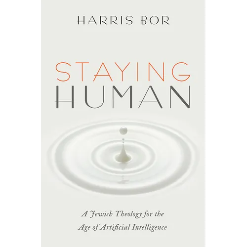 Staying Human: A Jewish Theology for the Age of Artificial Intelligence - Paperback