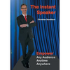 The Instant Speaker: Empower Any Audience, Anytime, Anywhere - Paperback