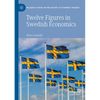 Twelve Figures in Swedish Economics: Eli Heckscher, Bertil Ohlin, Gunnar Myrdal, Ingvar Svennilson, Axel Iveroth, Jan Wallander, Erik Höök, Bo Söderst - Paperback