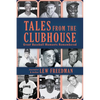 Tales from the Clubhouse: Great Baseball Moments Remembered - Paperback