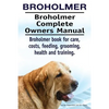 Broholmer. Broholmer Complete Owners Manual. Broholmer book for care, costs, feeding, grooming, health and training. - Paperback