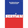 Serviam: The Political Ideology of Adrien Arcand - Paperback