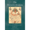 The Hermetic Arcanum: The secret work of the hermetic philosophy - Paperback