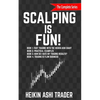 Scalping is Fun! 1-4: Book 1: Fast Trading with the Heikin Ashi chart Book 2: Practical Examples Book 3: How Do I Rate my Trading Results? Book 4: Tra - Paperback