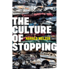 The Culture of Stopping - Hardcover