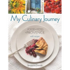 My Culinary Journey: Food & Fetes of Provence with Recipes - Hardcover