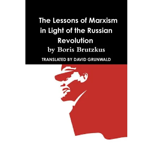 Why Communism Failed: Lessons of Marxism In Light of the Russian Revolution by Boris Brutzkus - Paperback