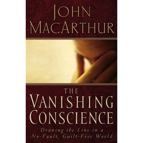 The Vanishing Conscience: Drawing the Line in a No-Fault, Guilt-Free World - Paperback