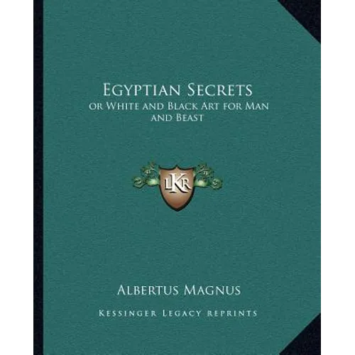 Egyptian Secrets: or White and Black Art for Man and Beast - Paperback
